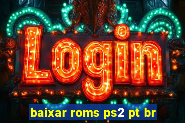 baixar roms ps2 pt br